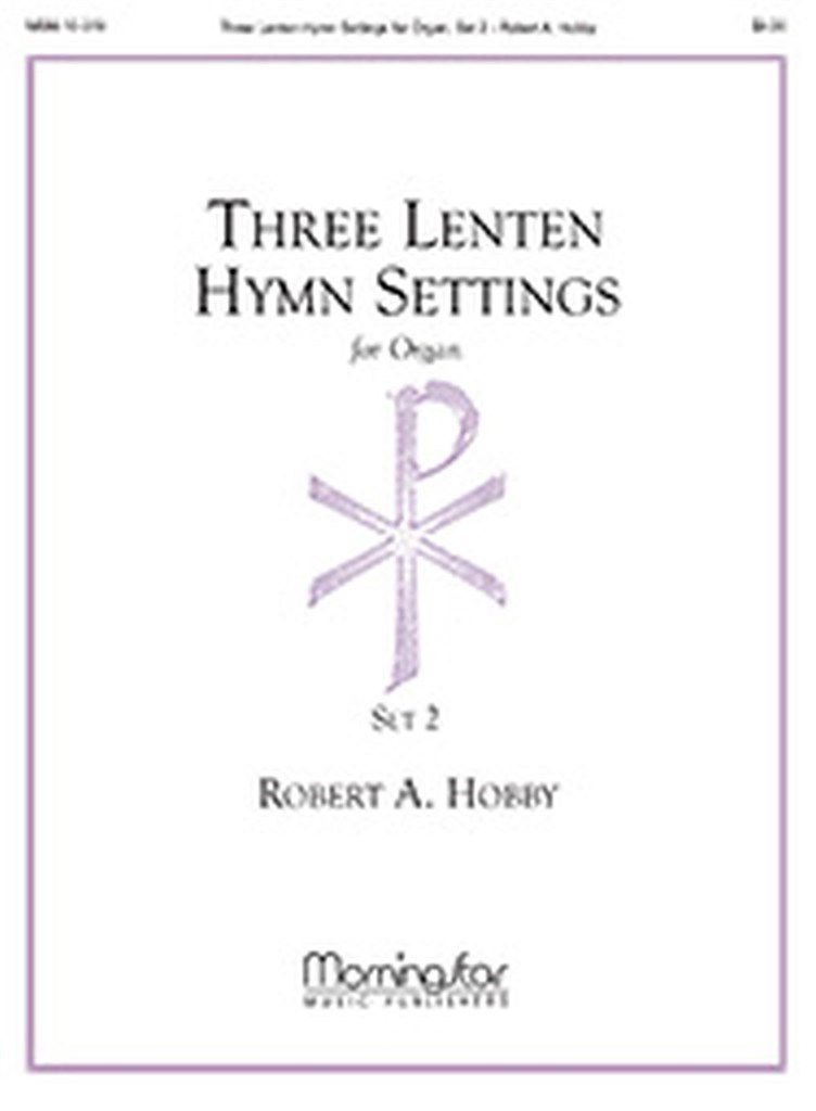 Three Lenten Hymn Settings for Organ, Set 2